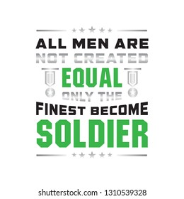 Soldier Quote and Saying. All men are not created equal, good for print design