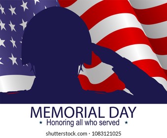 Soldier silhouette saluting the USA flag for memorial day. Honoring all who served slogan. Poster or banners illustration. USA flag as a background. 