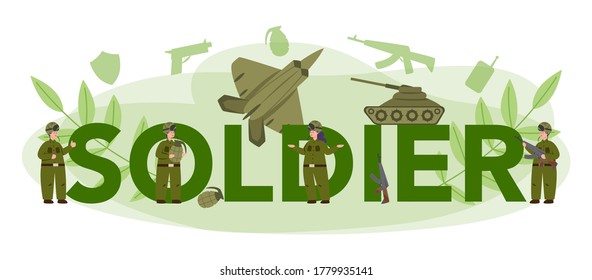 Soldier typographic header. Millitary force employee in camouflage with a weapon. Military equipment and technology. War strategy and tactic. Isolated flat vector illustration