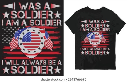 I was a soldier I am a soldier I will always be a soldier t-shirt design vector file