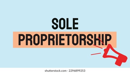 Sole Proprietorship - A business owned and operated by one person.