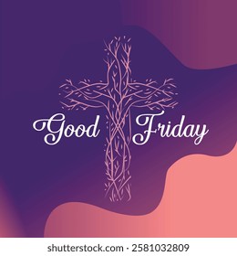 A solemn and artistic vector illustration for Good Friday, featuring a cross made of intertwined thorns, symbolizing the suffering and sacrifice of Jesus Christ. 