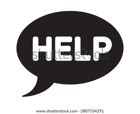 Solid black speech bubble silhouette featuring white text for customer service support help center or assistance.