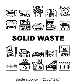 Solid Waste Management Business Icons Set Vector. Medical Garbage Disposal And Metals Sorting, Waste Industrial Processing And Pressing, Burial In Mountain And Underwater Contour Illustrations