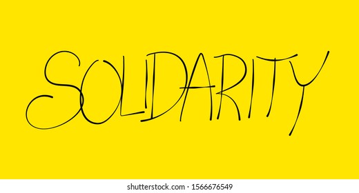 Solidarity - cohesive, social and solidary sharing in society. Vector illustration. Hand-written text on positive bright and vibrant yellow color.