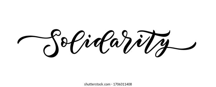 SOLIDARITY. Coronavirus concept. Moivation quote. Stay home, safe, calm. We are all in this together. Hand lettering typography poster. Self quarine time. Vector illustration. Text on white background