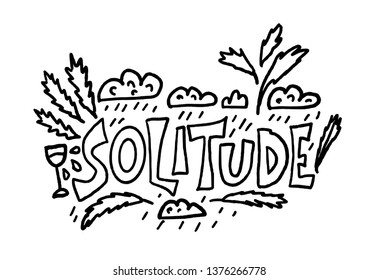 Solitude hand drawn lettering with decoration.  Vector black and white design loneliness concept. 