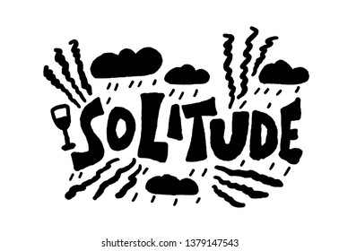 Solitude hand drawn lettering with decoration. Silhouette word and rain clouds design elements. Vector stock illustration. 
