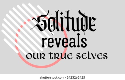 solitude reveals our true selves motivation quote about freedom vector