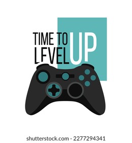 Solo print illustration with gamepad and lettering Time to level up. Stylish inscription for apparel, room decor, tee print design, poster and greeting card