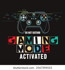 Solo print illustration with gamepad and lettering Gaming mode activated. Stylish inscription for apparel, room decor, tee print design, poster and