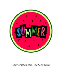 Solo print illustration with watermelon and hand drawn lettering Summer. Funny fruit decoration for apparel, room decor, tee print design, poster and greeting card