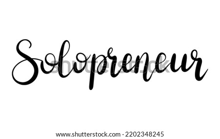 Solopreneur hand lettering vector. Handwritten solo entrepreneur. Self employed work concept