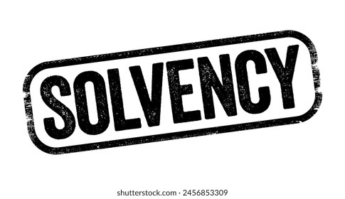 Solvency - the possession of assets in excess of liabilities, ability to pay one's debts, text stamp concept background