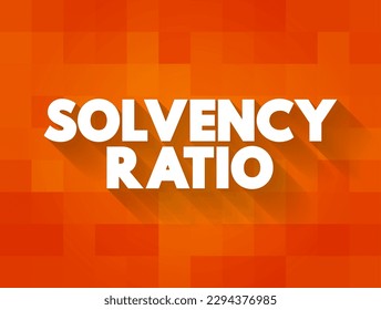 Solvency Ratio - relationship between equity and total assets, text concept background