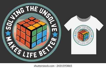 Solving the unsolved makes life better t shirt .