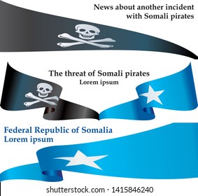 Somali Pirates Flag Set, News About Another Incident With Somali Pirates. Template For News And Information Design.