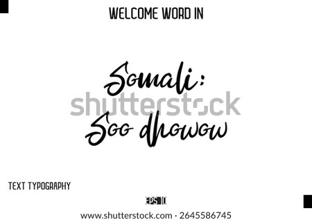 Somali: Soo dhowow   -Welcome Word Cursive Typography Text