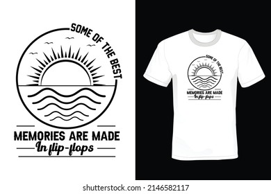 Some of the best memories are made in flip flops. Summer T shirt design, vintage, typography