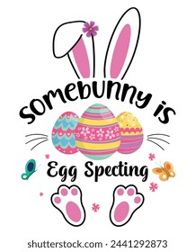 Some bunny is Egg specting. Easter day t shirt design. Mom t shirt design.