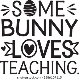 some bunny love teaching typography t-shirt design