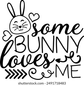 Some Bunny Loves Me Funny Easter Bunny Typography Design