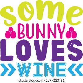 Some Bunny Loves Wine t shirt design