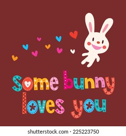 Some bunny loves you