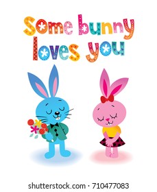 Some bunny loves you
