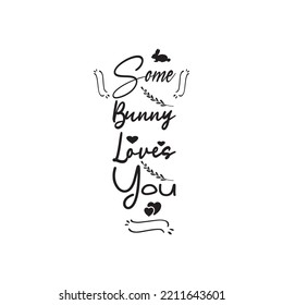 some bunny loves you black letter quote