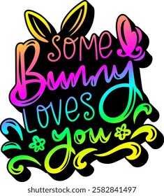 some bunny loves you happy easter rainbow colorful bright vibrant graphic design quote