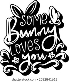 some bunny loves you happy easter black vector graphic design quote