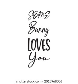 some bunny loves you letter quote