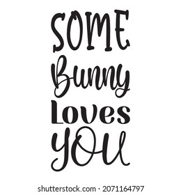 some bunny loves you letter quote