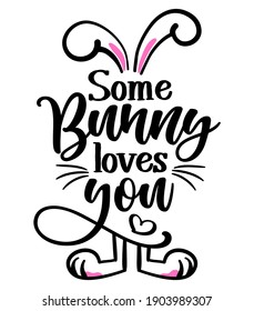 Some bunny loves you (somebody) - hand drawn modern calligraphy design vector illustration. Perfect for advertising, poster, announcement or greeting card. Beautiful Letters. 