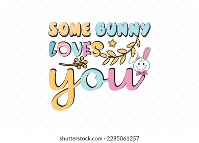 Some Bunny Loves You SVG Design