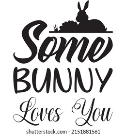 Some Bunny Loves You t-shirt design ,vector file.