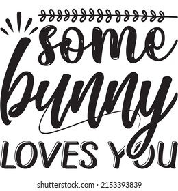 some bunny loves you t-shirt design ,vector file.