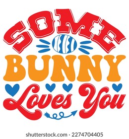 Some Bunny Loves You T-shirt Design Vector File