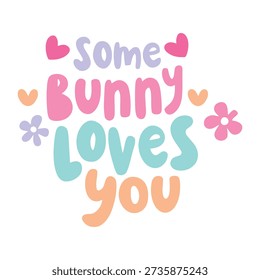 Ein paar Bunny Loves You Typografie Zitat. Netter bunter handgezeichneter Schriftzug mit Herzen und Blumen. Osterpun-Vektorgrafik für Kinder-T-Shirt, Kindergartendruck oder Grußkartendesign.
