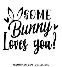 Some bunny Loves You is a vector art on white background for easter