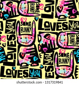 Some bunny loves you,motivation seamless pattern.Modern Easter  design template, trendy painted style texture, poster with different doodle elements.Perfect for interior,fabric, textile,apparel design