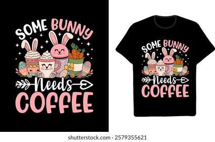 Some Bunny needs Coffee Easter Day T-Shirt Design