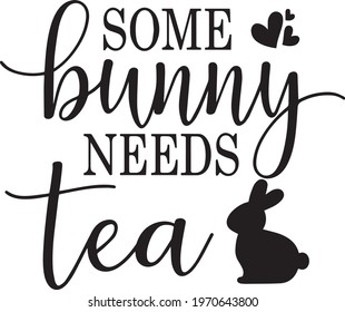 some bunny needs tea logo inspirational positive quotes, motivational, typography, lettering design