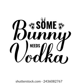 Mancher Hase braucht einen Vodka-Kalligraphie-Handschriftzug. Lustiges Osterzitat. Vektor-Vorlage für Typografie-Poster, Grußkarte, Banner, Aufkleber, etc