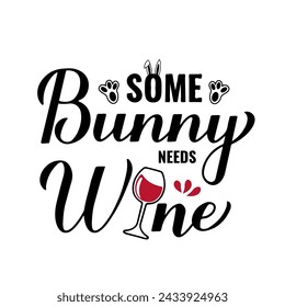 Some bunny needs wine calligraphy hand lettering. Funny Easter quote. Vector template for typography poster, greeting card, banner, sticker, etc