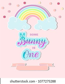 Some Bunny is One text. Handwritten lettering Bunny, One as logo, badge, patch, props. Template for boy or girl First Birthday, party invitation, greeting card. Bunny, One words as clouds. 