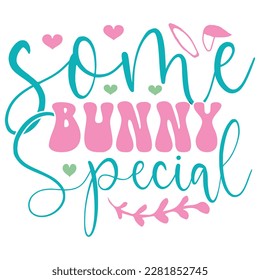 Some Bunny Special Boho Retro Style Happy Easter SVG And T-shirt Design, Easter SVG Quotes Design t shirt design, Vector EPS Editable Files, can you download this Design Bundle