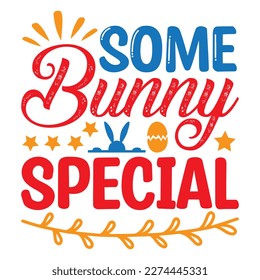 Some Bunny Special T-Shirt Design Vector File