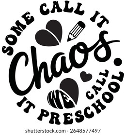 alguns chamam de caos nós chamamos de pré-escola T Shirt
